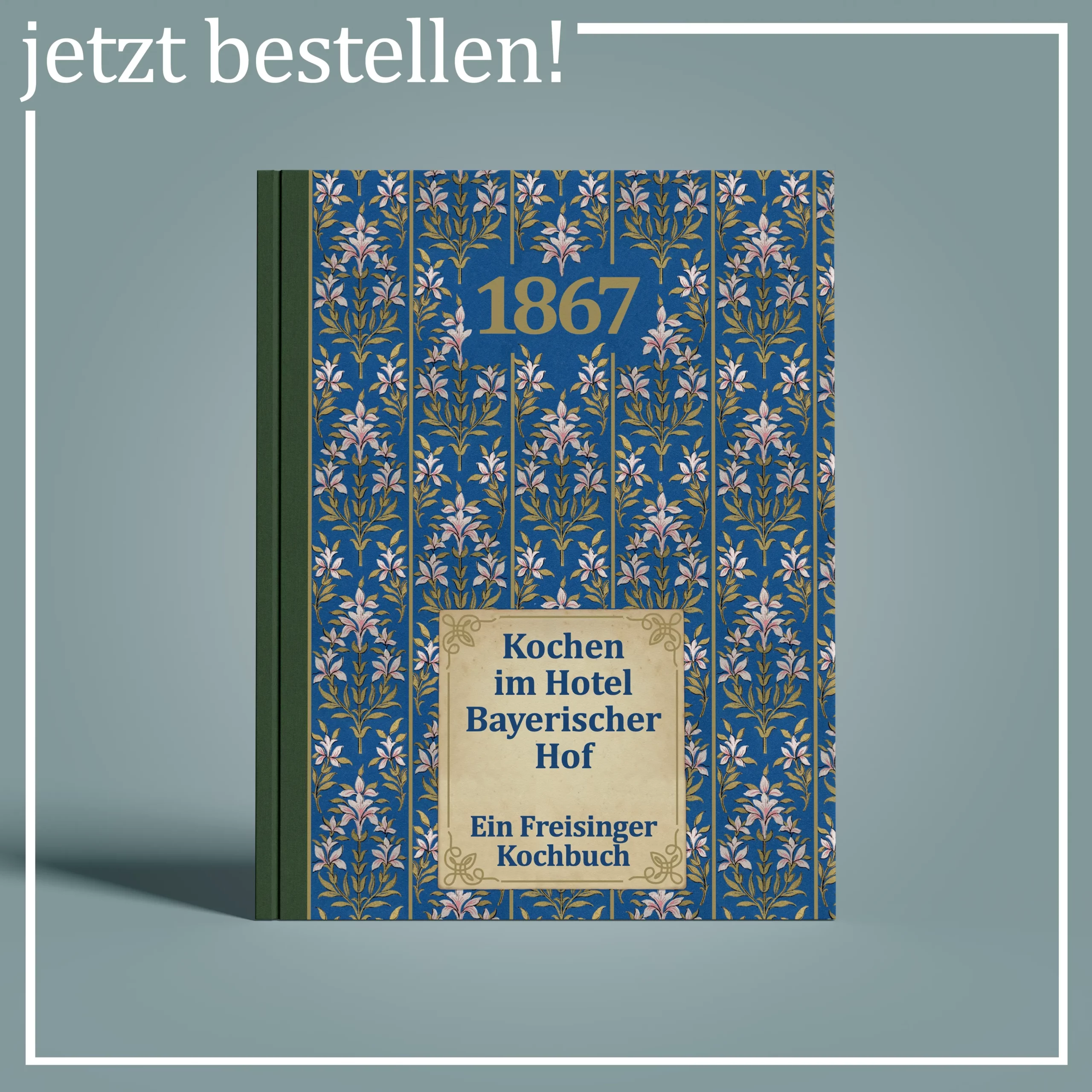 Kochen im Hotel Bayerischer Hof - Ein Freisinger Kochbuch